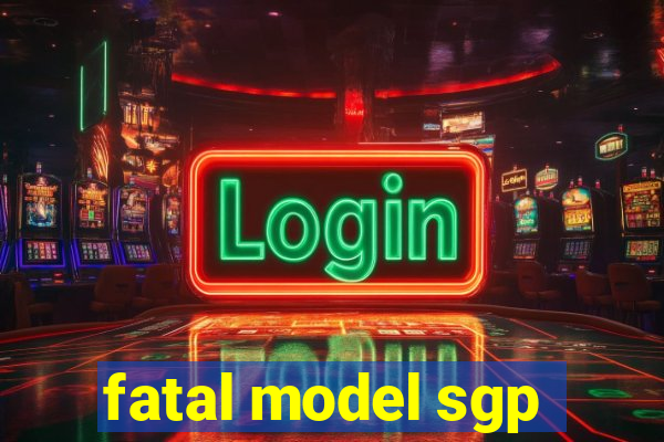 fatal model sgp